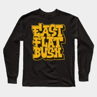 Graffiti Vibes: Unleash the Spirit of East Flatbush Long Sleeve T-Shirt